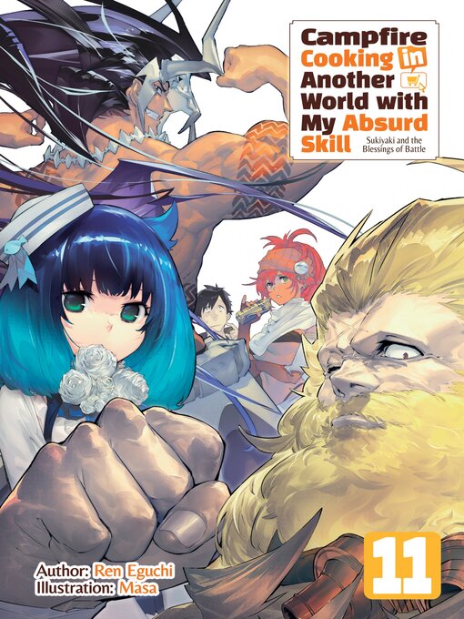 Title details for Campfire Cooking in Another World with My Absurd Skill, Volume 11 by Ren Eguchi - Available